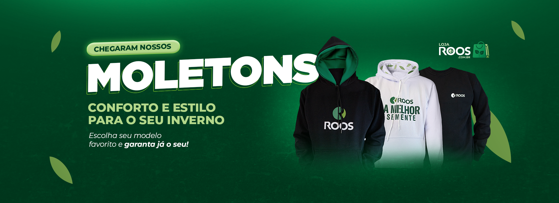 Confira os moletons.